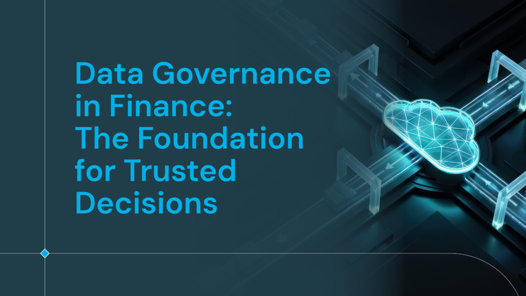 Data Governance in Finance: The Foundation for Trusted Decisions