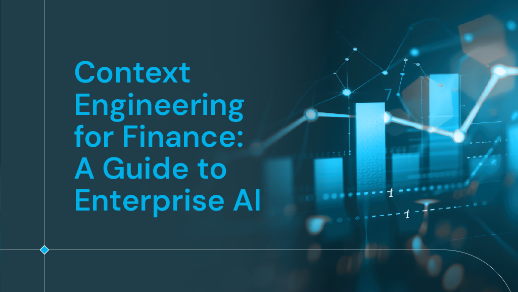 Context Engineering for Finance: Building Enterprise AI That Understands Financial Decisions